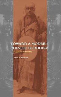Toward a Modern Chinese Buddhism (University of Hawaii Press 2001)