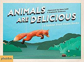Animals Are Delicious (Phaidon Press 2016)