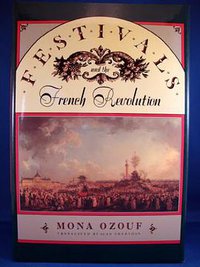 Festivals and the French Revolution (Harvard University Press 1988)