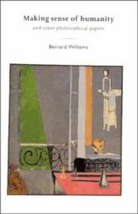 Making Sense of Humanity (Cambridge University Press 1995)