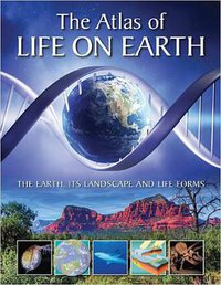 The Atlas of Life on Earth (Chartwell Books 2014)