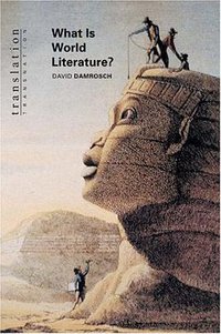 What Is World Literature? (Princeton University Press 2003)