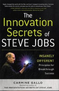 The Innovation Secrets of Steve Jobs (McGraw-Hill Education 2010)
