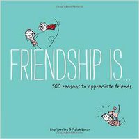 Friendship is... (Chronicle Books 2015)