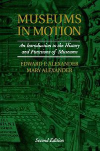 Museums in Motion (AltaMira Press 2007)