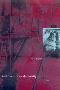 Architecture and Modernity (The MIT Press 1999)