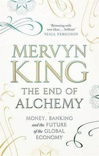 The End of Alchemy (Little, Brown 2016)