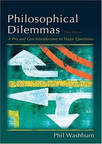 Philosophical Dilemmas (Oxford University Press, USA 2007)