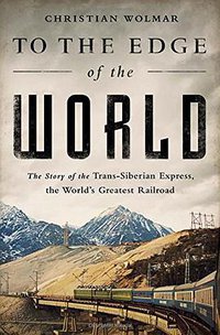 To the Edge of the World (PublicAffairs 2014)