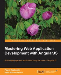 Mastering Web Application Development with AngularJS (Packt Publishing 2013)