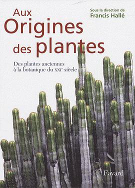Aux Origines des plantes : Tome 1