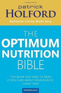 The Optimum Nutrition Bible (Piatkus Books 2004)