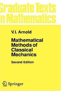 Mathematical Methods of Classical Mechanics (Graduate Texts in Mathematics) (Springer 1997)