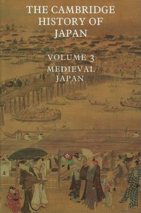 The Cambridge History of Japan, Vol. 3 (Cambridge University Press 1990)
