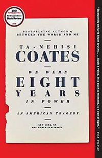 We Were Eight Years in Power (One World 2018)