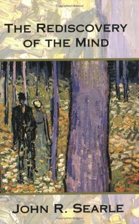 The Rediscovery of the Mind (A Bradford Book 1992)
