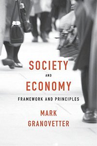 Society and Economy (Belknap Press: An Imprint of Harvard University Press 2017)