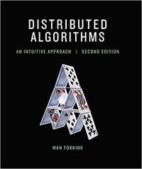 Distributed Algorithms: An Intuitive Approach (MIT Press 2018)