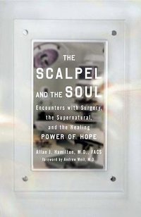 The Scalpel and the Soul (Tarcher 2008)