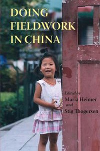 Doing Fieldwork in China (NIAS Press 2005)