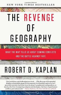 The Revenge of Geography (Random House Trade Paperbacks 2013)