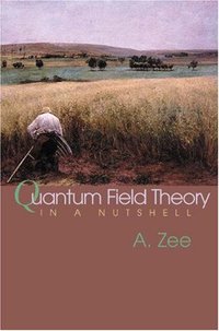 Quantum Field Theory in a Nutshell (Princeton University Press 2003)