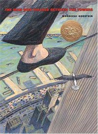 The Man Who Walked Between the Towers (Holtzbrinck Publishers 2003)