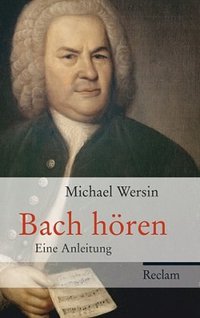 Bach hören (Reclam, Philipp, jun. GmbH, Verlag 2010)