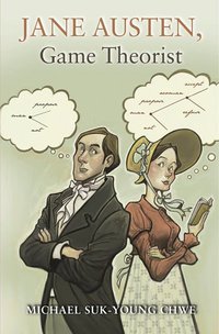Jane Austen, Game Theorist (Princeton University Press 2013)