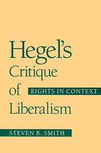 Hegel's Critique of Liberalism (University Of Chicago Press 1991)