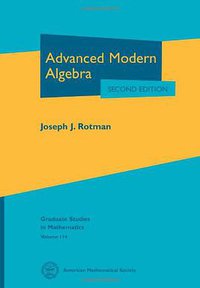 Advanced Modern Algebra (American Mathematical Society 2010)