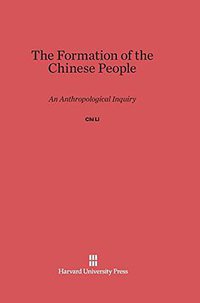 The Formation of the Chinese People (Harvard University Press 2014)