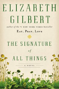 The Signature of All Things (Viking Adult 2013)