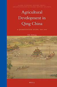 Agricultural Development in Qing China (Brill Academic Pub 2017)