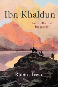 Ibn Khaldun (Princeton University Press 2018)