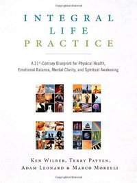 Integral Life Practice (Integral Books 2008)