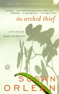 The Orchid Thief (Ballantine Books 2000)