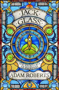 Jack Glass (Gollancz 2012)