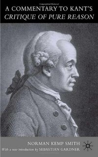 A Commentary to Kant's Critique of Pure Reason (Palgrave Macmillan 2003)