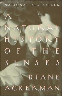 A Natural History of the Senses (Vintage 1991)