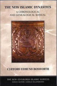 The New Islamic Dynasties (Edinburgh University Press 2004)