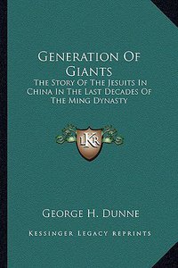 Generation of Giants (Kessinger Publishing 2010)