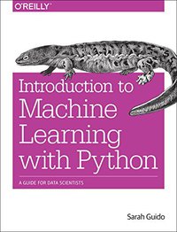 Introduction to Machine Learning with Python (O'Reilly Media 2016)