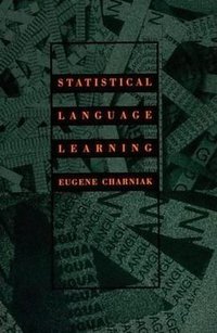 Statistical Language Learning (A Bradford Book 1996)