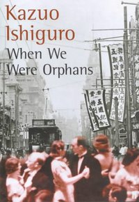 When We Were Orphans (Faber and Faber 2001)