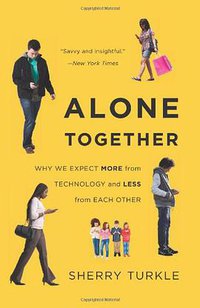 Alone Together (Basic Books 2012)