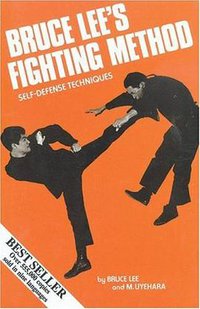 BRUCE LEE'S FIGHT ING METHOD (Ohara Publications 1999)
