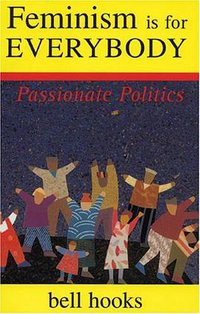 Feminism Is for Everybody (South End Press 2000)