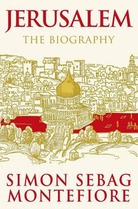 Jerusalem (Weidenfeld & Nicolson 2012)