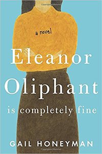 Eleanor Oliphant is Completely Fine (Pamela Dorman Books 2017)